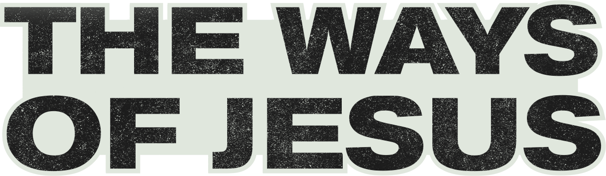 The Ways of Jesus